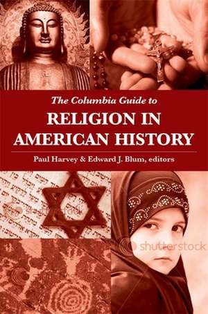 The Columbia Guide to Religion in American History de Paul Harvey