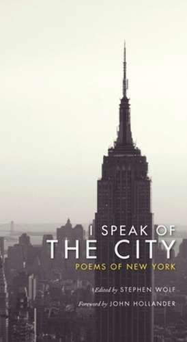 I Speak of the City: Poems of New York de John Hollander