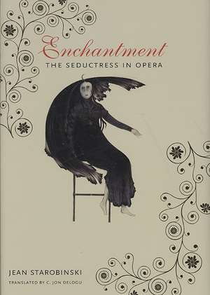 Enchantment – The Seductress in Opera de Jean Starobinski