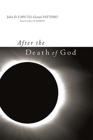 After the Death of God de John D. Caputo