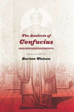 The Analects of Confucius de Burton Watson