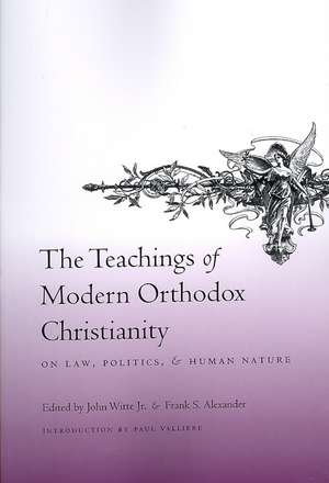 The Teachings of Modern Orthodox Christianity on Law, Politics and Human Nature de John Witte