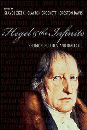 Hegel and the Infinite – Religion, Politics, and Dialectic de Slavoj Zizek