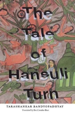 The Tale of Hansuli Turn de Tarashankar Bandopadhyay