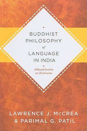 Buddhist Philosophy of Language in India – Jnanasrimitra on Exclusion de Lawrence J. Mccrea