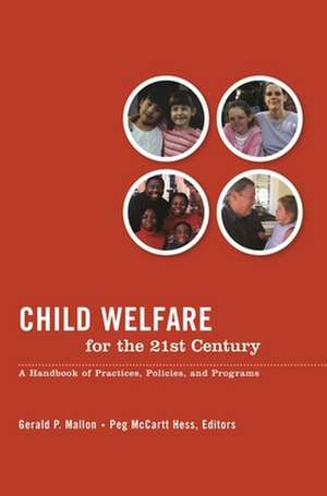 Child Welfare for the Twenty–First Century – A Handbook of Practices, Policies, and Programs 2e de Gerald Mallon