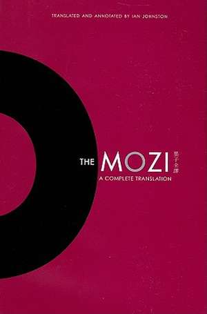 The Mozi: A Complete Translation de Ian Johnston