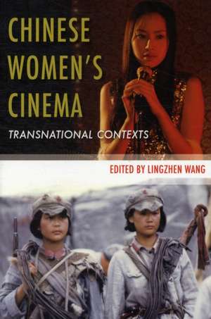 Chinese Women′s Cinema – Transnational Contexts de Lingzhen Wang