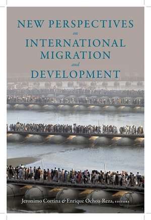 New Perspectives on International Migration and Development de Jeronimo Cortina