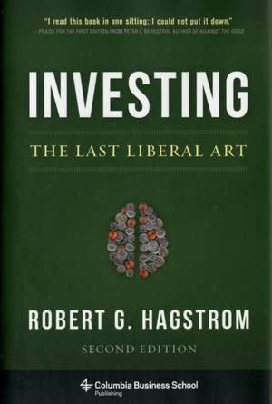 Investing – The Last Liberal Art 2e de Robert Hagstrom