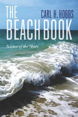 The Beach Book – Science of the Shore de Carl Hobbs