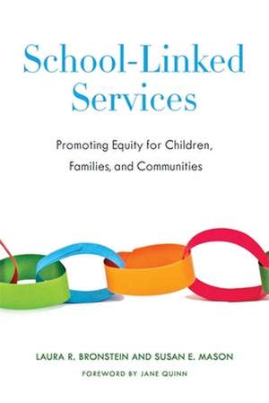 A Guide to School–Linked Services – Promoting Equity for Children, Families, and Communities de Laura Bronstein