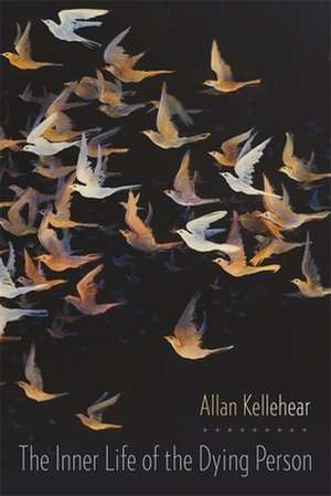 The Inner Life of the Dying Person de Allan Kellehear