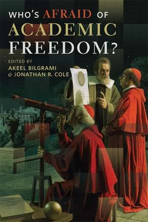 Who′s Afraid of Academic Freedom? de Akeel Bilgrami