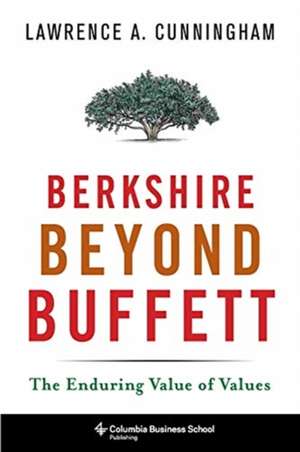 Berkshire Beyond Buffett – The Enduring Value of Values de Lawrence Cunningham