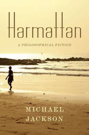 Harmattan – A Philosophical Fiction de Michael Jackson