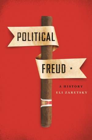 Political Freud – A History de Eli Zaretsky