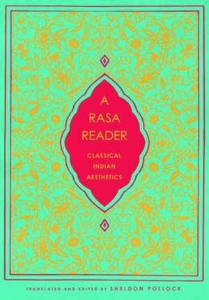 A Rasa Reader – Classical Indian Aesthetics de Sheldon Pollock