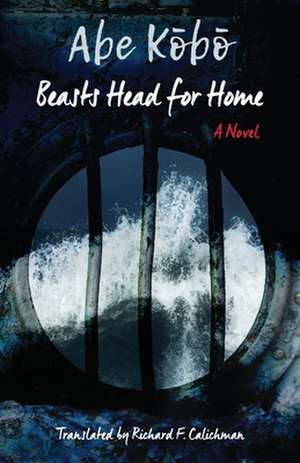 Beasts Head for Home – A Novel de Kobo Abe