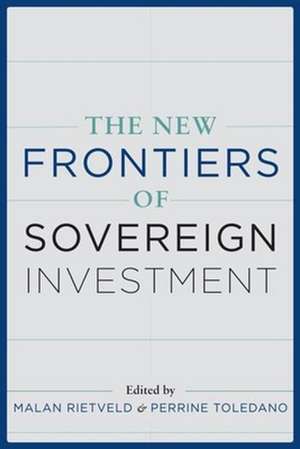 The New Frontiers of Sovereign Investment de Malan Rietveld