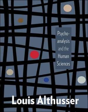 Psychoanalysis and the Human Sciences de Louis Althusser