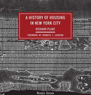 A History of Housing in New York City de Richard Plunz