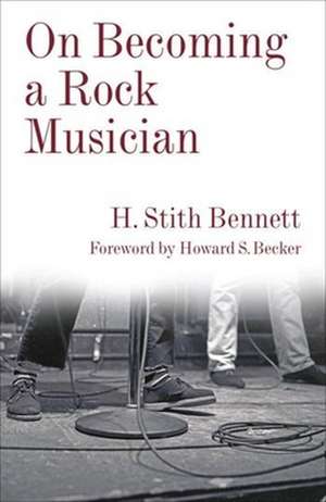 On Becoming a Rock Musician de H. Stith Bennett