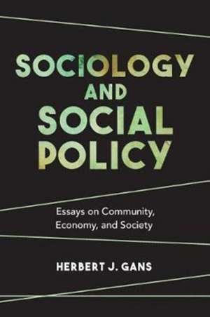 Sociology and Social Policy – Essays on Community, Economy, and Society de Herbert J. Gans