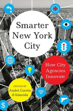 Smarter New York City – How City Agencies Innovate de André Corrêa Corrêa D`almeid