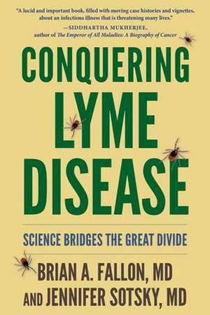 Conquering Lyme Disease – Science Bridges the Great Divide de Brian A. Fallon