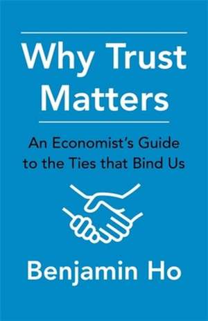 Why Trust Matters de Benjamin Ho