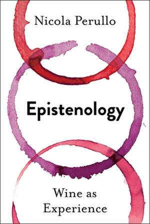 Epistenology – Wine as Experience de Nicola Perullo