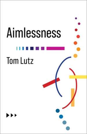 Aimlessness de Tom Lutz