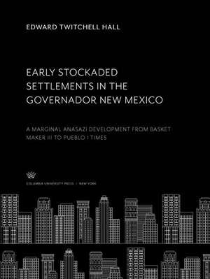 Early Stockaded Settlements in the Governador New Mexico de Edward Twitchell Hall