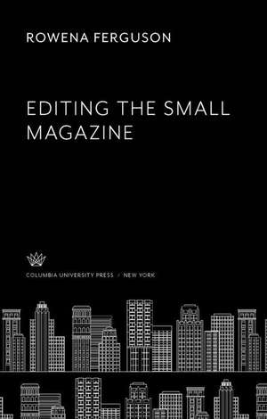 Editing the Small Magazine de Rowena Ferguson