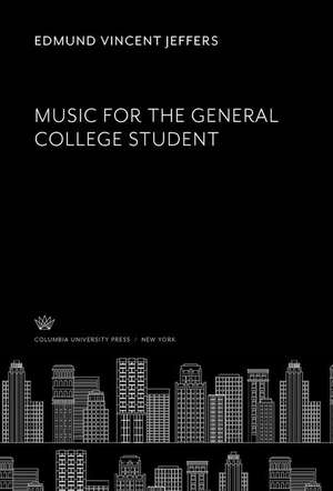 Music for the General College Student de Edmund Vincent Jeffers