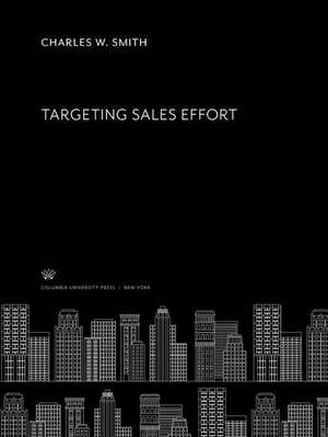 Targeting Sales Effort de Charles W. Smith