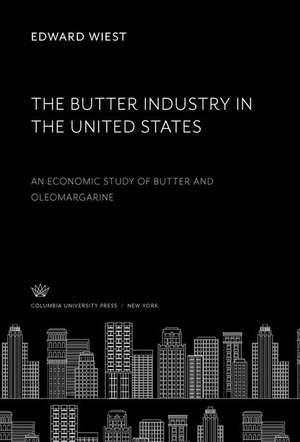 The Butter Industry in the United States de Edward Wiest