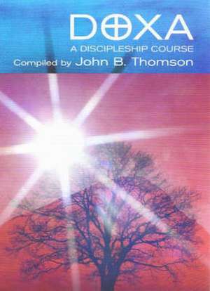 Doxa: A Discipleship Course de John B. Thomson