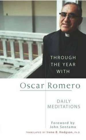 Through the Year with Oscar Romero de Oscar Arnulfo Romero