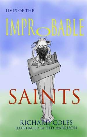 Lives of the Improbable Saints de Richard Coles