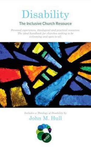 Disability: The Inclusive Church Resource de John M. Hull