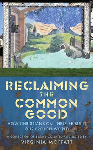 Reclaiming the Common Good de Virginia Moffatt