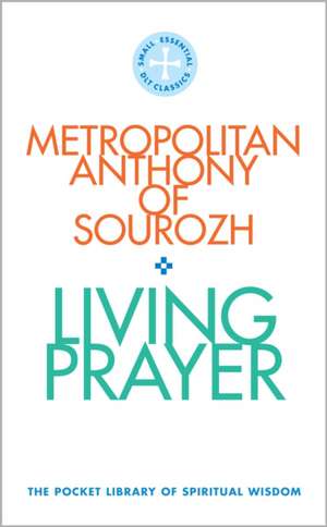 Living Prayer de Metropolitan Anthony of Sourhoz