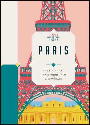 Paperscapes: Paris: The Book That Transforms Into a Cityscape de Sandra Lawrence