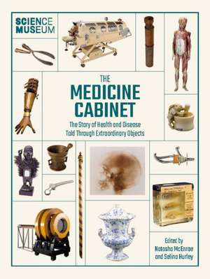 Science Museum: The Medicine Cabinet de Sarah Hurley