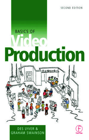 Basics of Video Production de Des Lyver