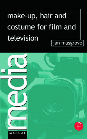 Make-Up, Hair and Costume for Film and Television de Jan Musgrove