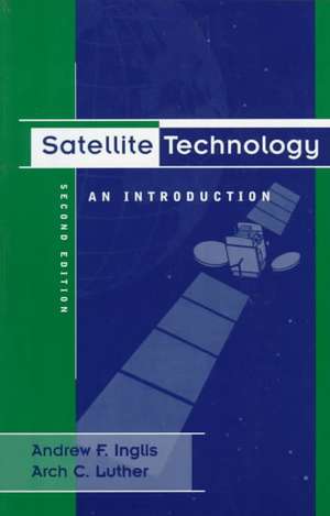 Satellite Technology: An Introduction de Andrew F. Inglis