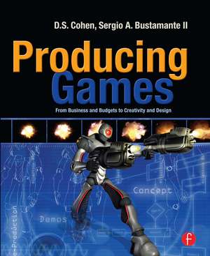 Producing Games: From Business and Budgets to Creativity and Design de D. Cohen